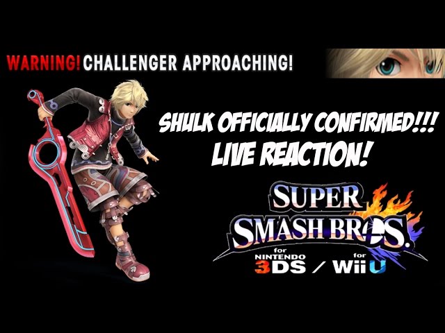 Shulk Officially Confirmed for Super Smash Bros. for Wii U and 3DS! [Live Reaction]