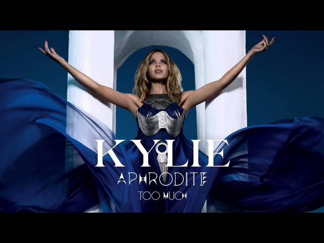 Kylie Minogue - Too Much - Aphrodite