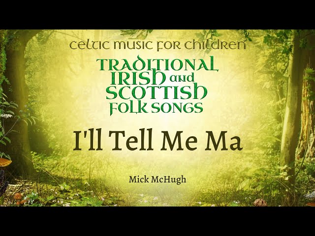 ABC Kids & Mick McHugh - 'I'll Tell Me Ma' (Celtic Music for Children) [Lyric Video]