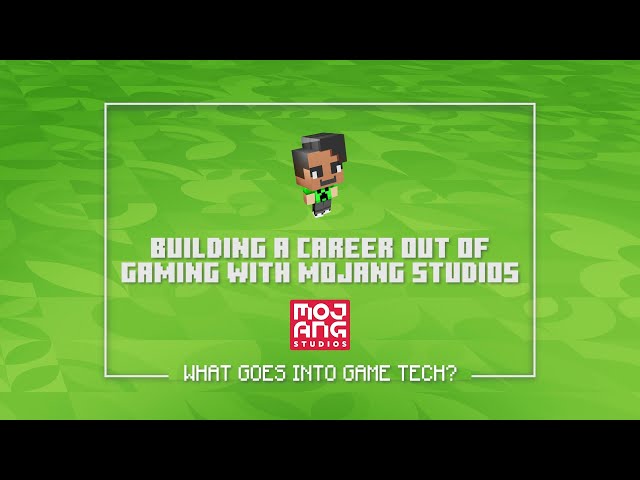 Building a Career out of Gaming with Mojang Studios - What Goes into Game Tech?