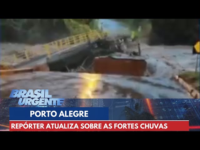 Fortes chuvas seguem atingindo Porto Alegre, no Rio Grande do Sul | Brasil Urgente
