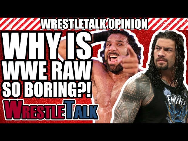 Why Is WWE Raw So Boring? | WrestleTalk Opinion