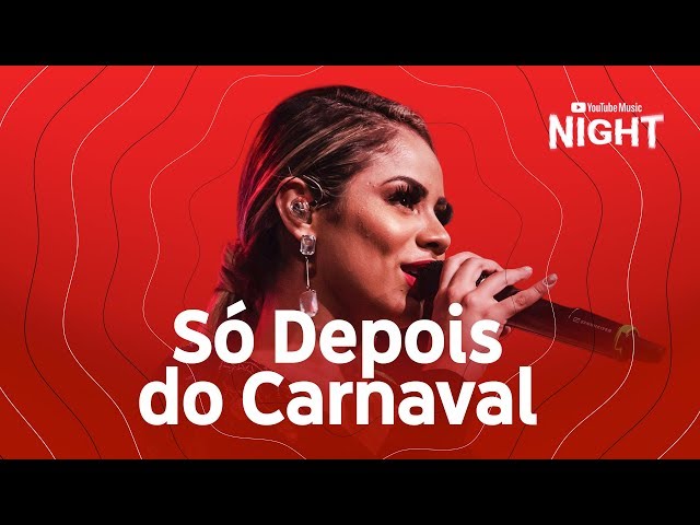 Lexa – Só Depois do Carnaval  (Ao Vivo no YouTube Music Night)