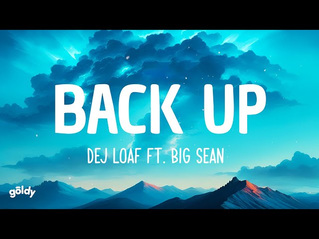 DeJ Loaf ft. Big Sean - Back Up (Lyrics)