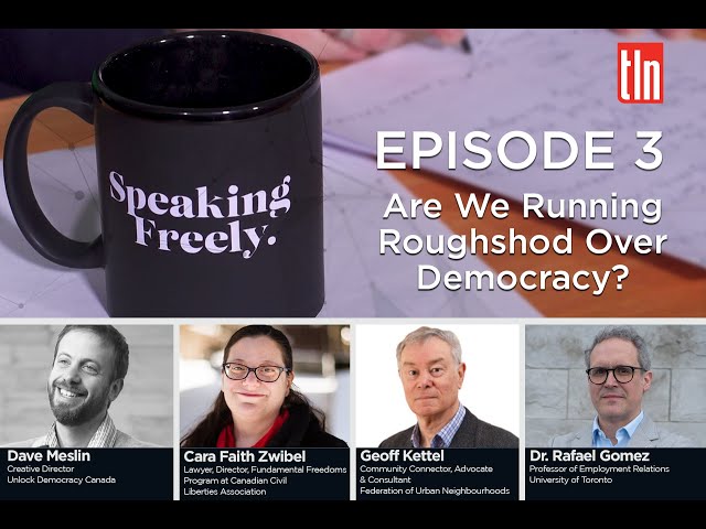 Speaking Freely Episode 3: Are We Running Roughshod Over Democracy?