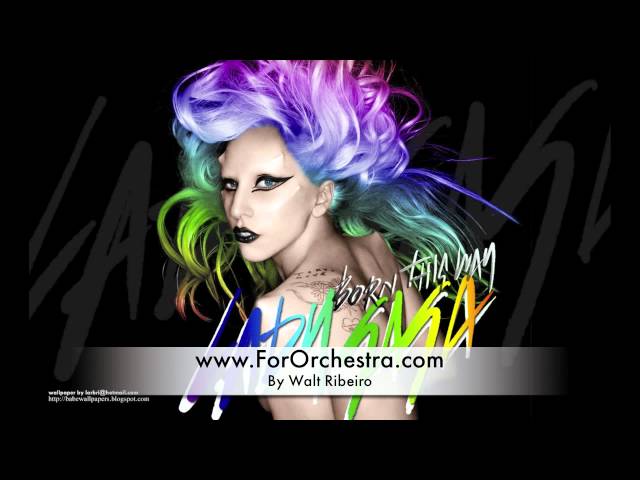 Lady Gaga 'Born This Way' For Orchestra by Walt Ribeiro