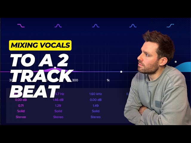 Mixing Vocals To A 2 Track Beat