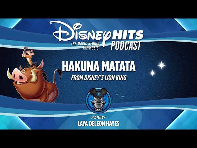Disney Hits Podcast: Hakuna Matata (From "The Lion King")