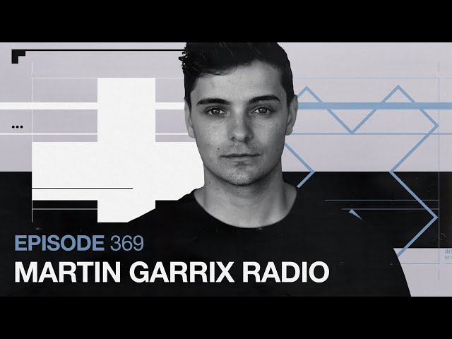 Martin Garrix Radio - Episode 369