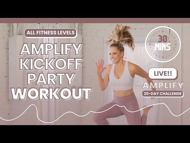 LIVE 30-Minute Amplify Kickoff Party Workout!