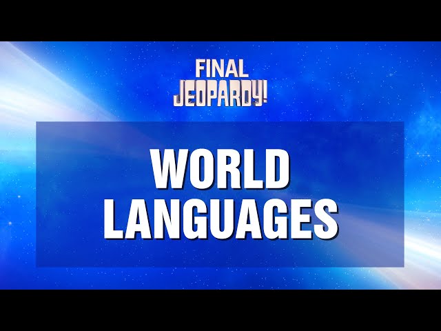 World Languages | Final Jeopardy! | JEOPARDY!