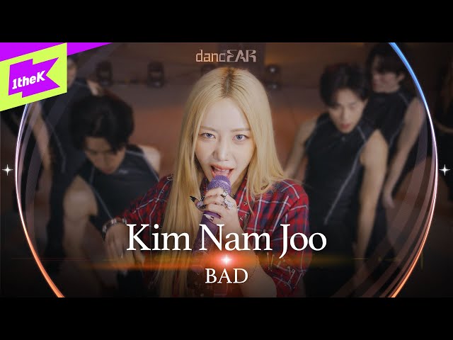 [LIVE] Kim Nam Joo(김남주) _ BAD | dancEAR | 댄스이어 | Apink | 에이핑크 | 라이브 퍼포먼스 | Live Performance | 4K