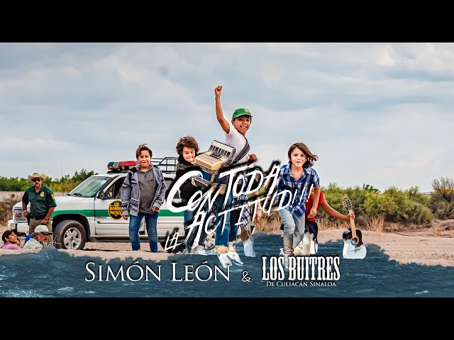 Simón León y Los Buitres De Culiacán Sinaloa - Con Toda La Actitud (Video Oficial)