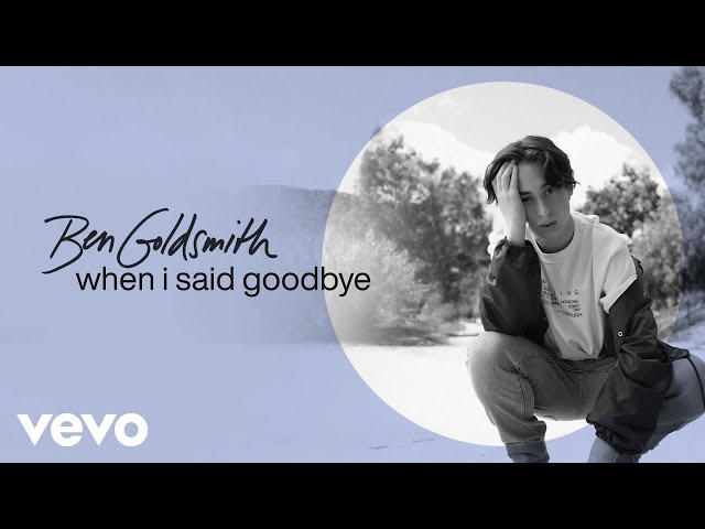Ben Goldsmith - When I Said Goodbye (Official Audio)