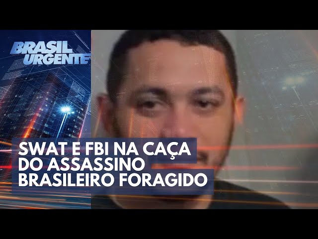 Swat e FBI na caça do assassino brasileiro foragido | Brasil Urgente