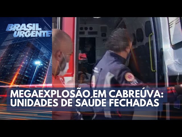 Megaexplosão em Cabreúva: unidades de saúde fechadas | Brasil Urgente