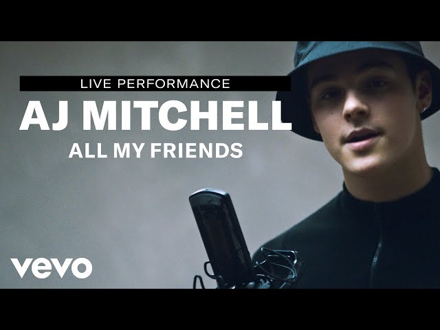 AJ Mitchell - All My Friends (Live Performance) | VEVO