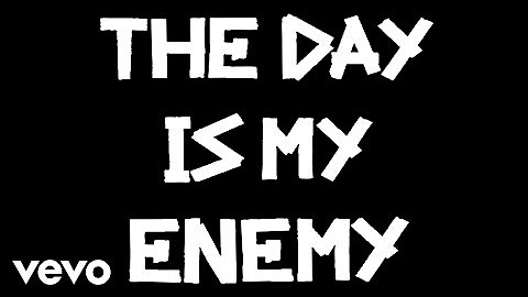 The Day Is My Enemy