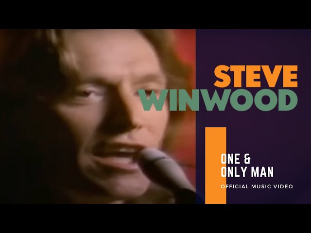 Steve Winwood - One And Only Man (Official Music Video)