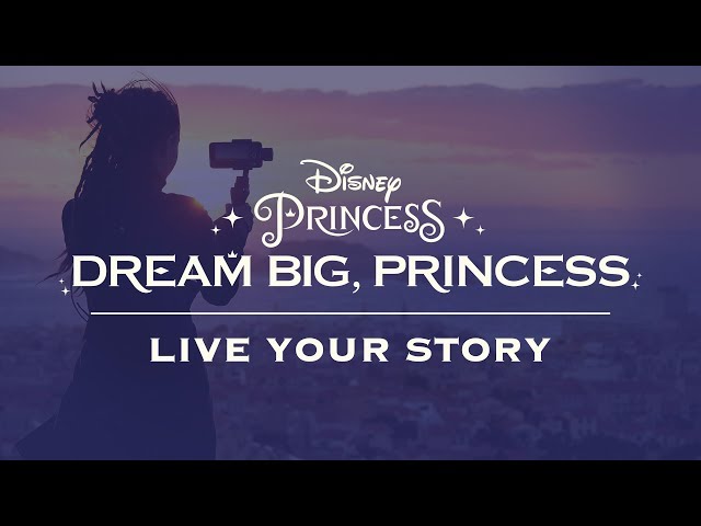 Dream Big, Princess Global Video Series | Disney