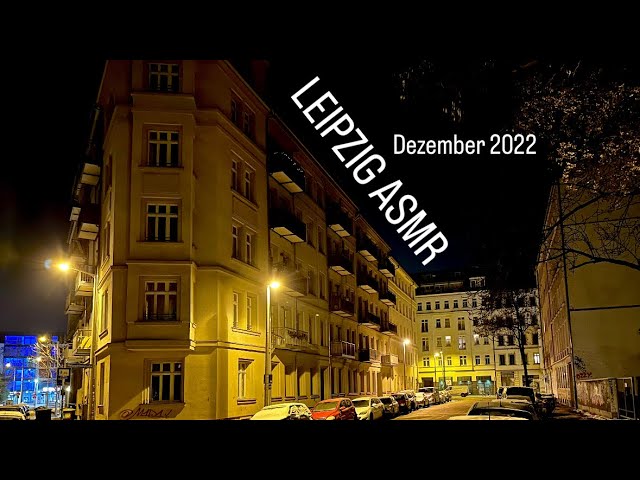 Leipzig ASMR Dezember 2022 (Mitternacht)