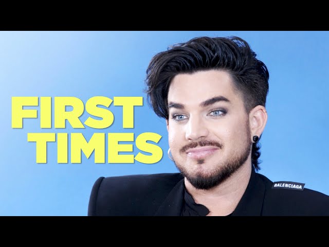 Adam Lambert Tells Us About His First Times