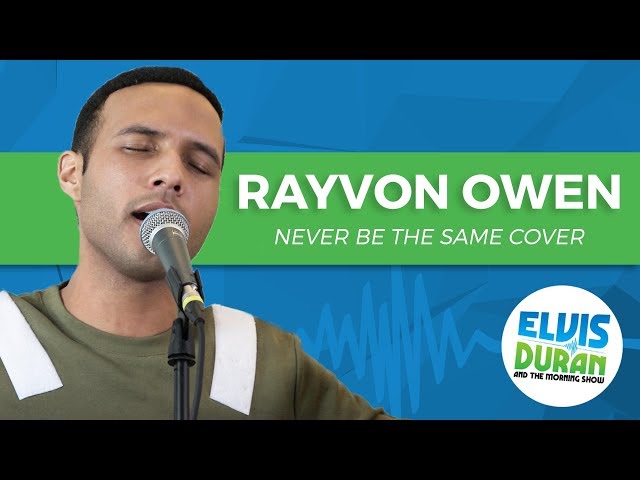 Rayvon Owen - "Never Be the Same" Camila Cabello Acoustic Cover | Elvis Duran Show