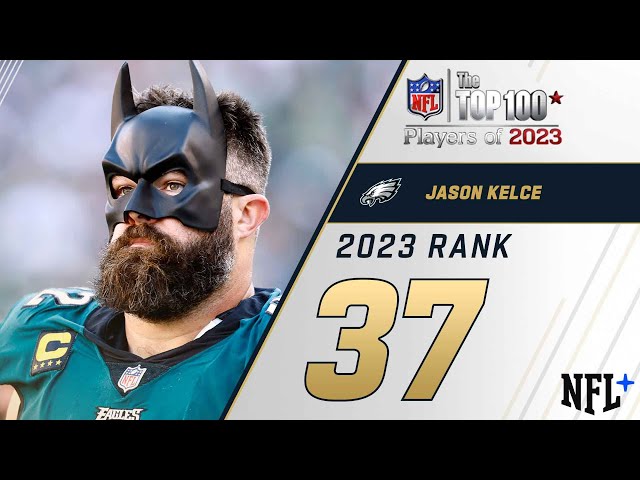 #37 Jason Kelce (C, Eagles) | Top 100 Players of 2023
