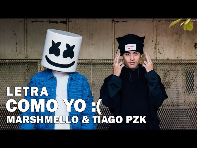 Marshmello & Tiago PZK  - Como Yo :( Letra Oficial / Official Lyrics