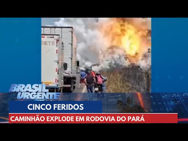 Caminhão explode em rodovia do Pará | Brasil Urgente