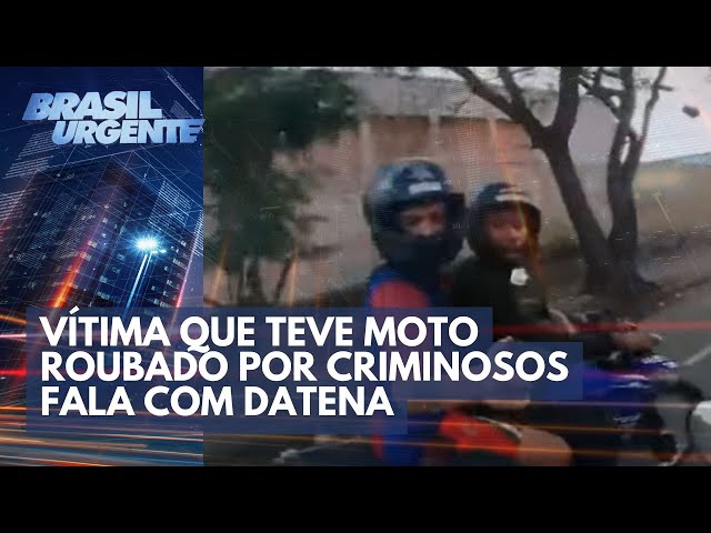 Vítima que teve moto roubado por criminosos fala com Datena | Brasil Urgente