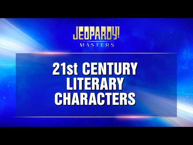 21st Century Literary Characters | Final Jeopardy! | JEOPARDY! MASTERS
