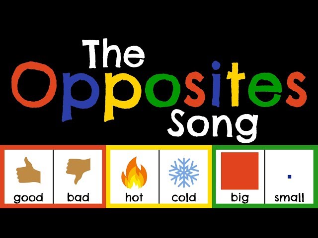 The Opposites Song