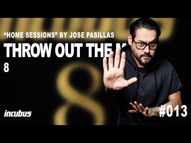 Incubus - José Pasillas: Throw Out The Map (Home Performance)