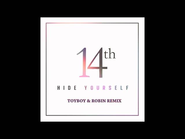Hide Yourself (Toyboy & Robin Remix) [Preview] - 14th