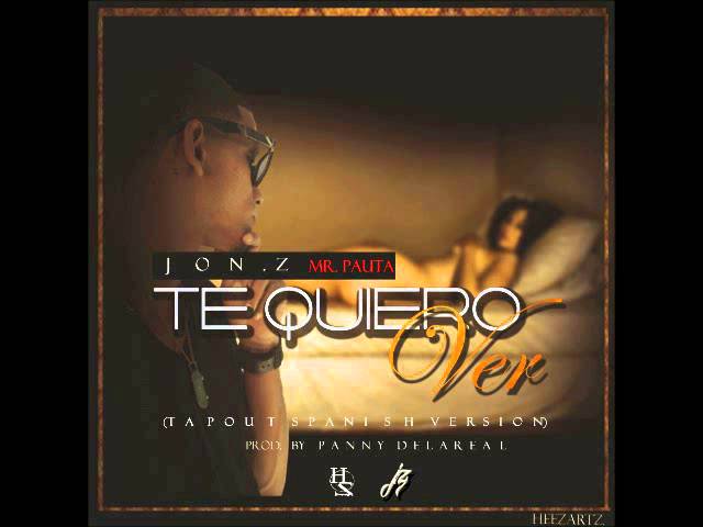 Jon Z - Te Quiero Ver (Tapout Spanish Version) (Audio)