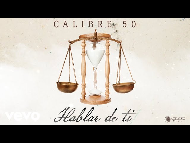 Calibre 50 - Hablar De Ti (Audio)