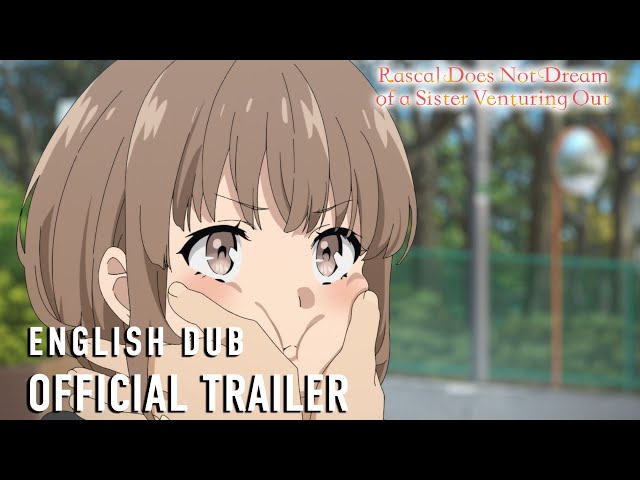 Rascal Does Not Dream of a Sister Venturing Out  |  OFFICIAL TRAILER (English Dub)