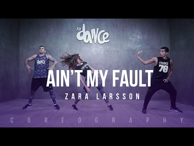 Ain't My Fault - Zara Larsson -  Choreography - FitDance Life