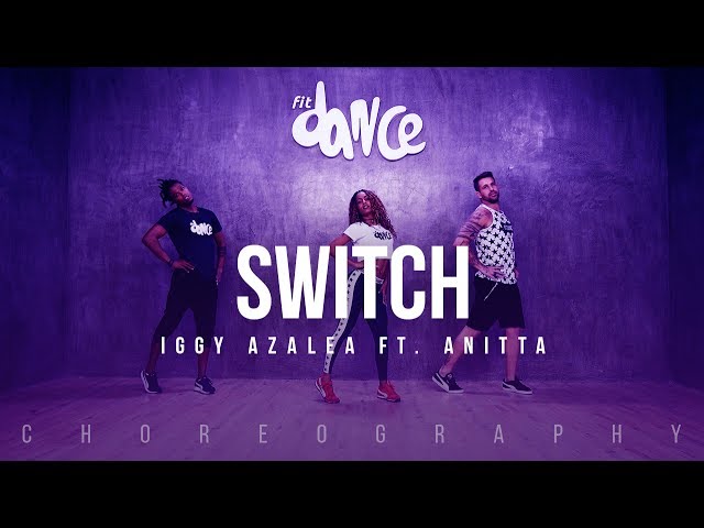 Switch - Iggy Azalea ft. Anitta (Choreography) FitDance Life