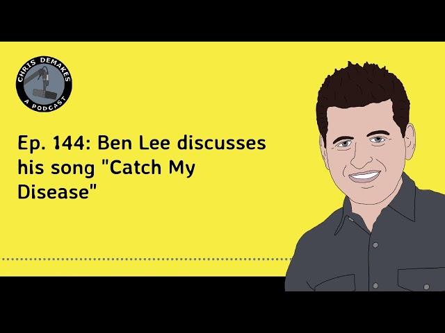 Ep. 144: Ben Lee discusses his song "Catch My Disease"