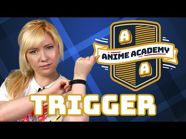 Trigger | Anime Academy