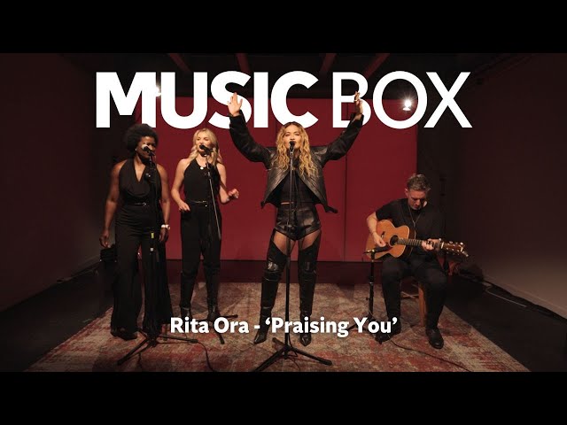 Rita Ora - 'Praising You' live acoustic session | Music Box