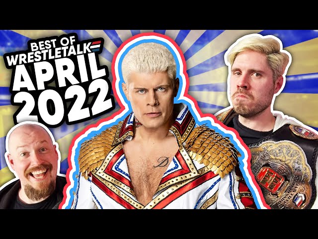 Best Of WrestleTalk - April 2022