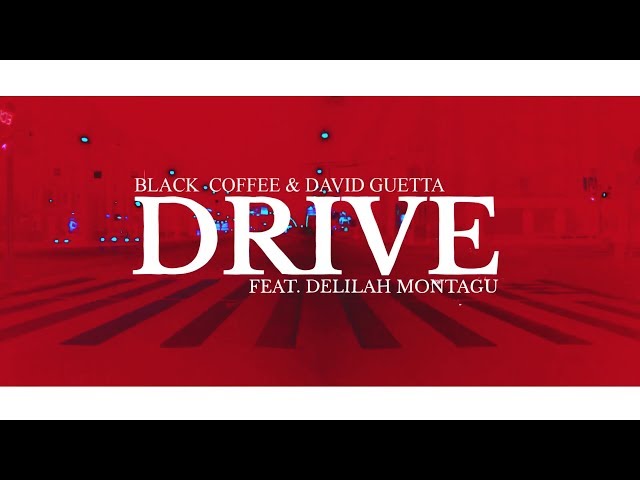 Black Coffee & David Guetta - Drive (feat. Delilah Montagu) (Lyric Video)