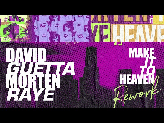 David Guetta & MORTEN - Make It To Heaven Rework (with Raye)