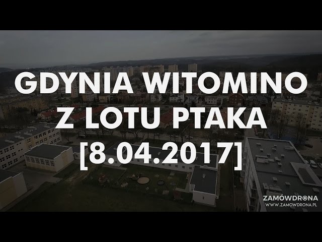 Gdynia Witomino z drona / lotu ptaka [8.04.2017] - Zamowdrona.pl