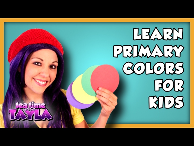 Learn Primary Colors for Kids | Learn Colors for Kids on Tea Time with Tayla