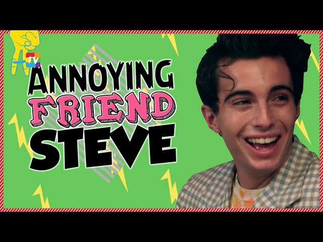 Your Annoying Friend Steve with Kian Lawley, Lainey Lipson and Noland Ammon