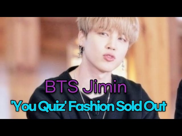 210329 BTS Jimin, 'You Quiz' Fashion Sold Out